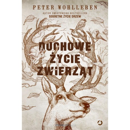 DUCHOWE ŻYCIE ZWIERZĄT Peter Wohlleben (wydanie 3)