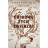DUCHOWE ŻYCIE ZWIERZĄT Peter Wohlleben (wydanie 3)