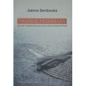 PRASKIE PRZEMIANY: SACRUM I DESAKRALIZACJA PRZESTRZENI MIEJSKIEJ PRAGI Joanna Derdowska