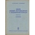 ZBIÓR ZADAŃ MATURALNYCH I EGZAMINACYJNYCH. CZĘŚĆ 1