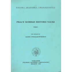 PRACE KOMISJI HISTORII NAUKI. TOM I