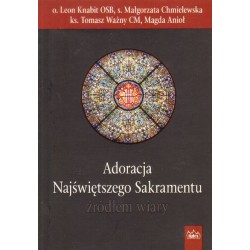 ADORACJA NAJŚWIĘTSZEGO SAKRAMENTU ŹRÓDŁEM WIARY