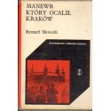 MANEWR, KTÓRY OCALIŁ KRAKÓW Ryszard Sławecki