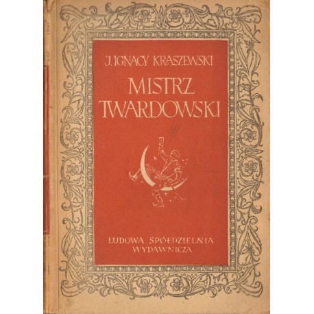 MISTRZ TWARDOWSKI J. Ignacy Kraszewski