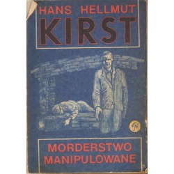 MORDERSTWO MANIPULOWANE Hans Hellmut Kirst