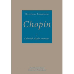 CHOPIN. CZŁOWIEK, DZIEŁO, REZONANS