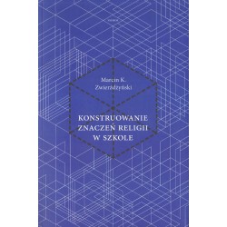 KONSTRUOWANIE ZNACZEŃ RELIGI W SZKOLE