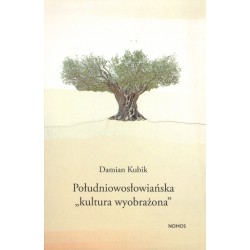 POŁUDNIOWOSŁOWIAŃSKA KULTURA WYOBRAŻONA Damian Kubik