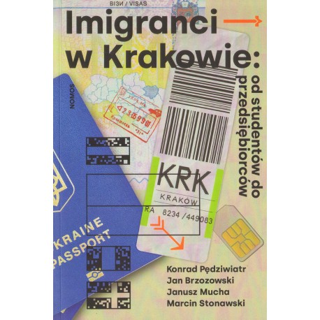 IMIGRANCI W KRAKOWIE: OD STUDENTÓW DO PRZEDSIĘBIORCÓW