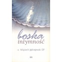 BOSKA INTYMNOŚĆ Wojciech Jędrzejewski OP