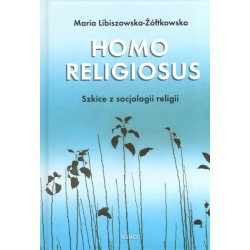 HOMO RELIGIOSUS. SZKICE Z SOCJOLOGII RELIGII