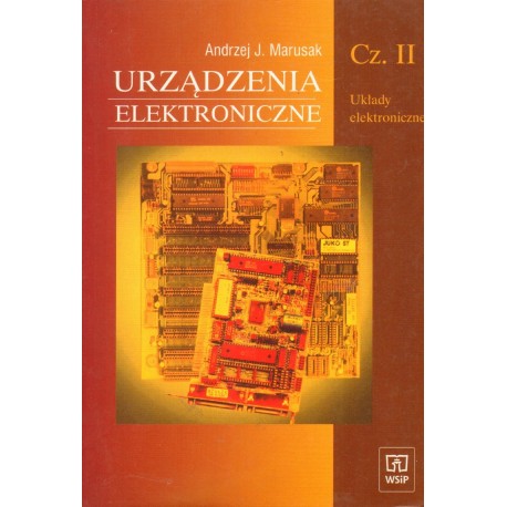 URZĄDZENIA ELEKTRONICZNE. CZĘŚĆ II. UKŁADY ELEKTRONICZNE