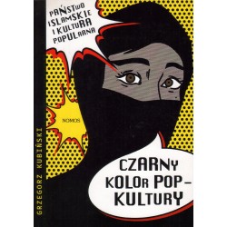 CZARNY KOLOR POP-KULTURY. PAŃSTWO ISLAMSKIE I KULTURA POPULARNA