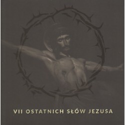 VII OSTATNICH SŁÓW JEZUSA