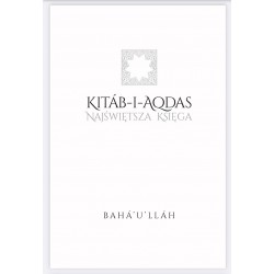 KITAB-I-AQDAS. NAJŚWIĘTSZA KSIĘGA Baha'u'llah