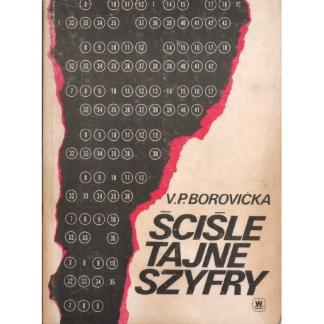 ŚCIŚLE TAJNE SZYFRY V. P. Borovicka