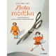 ZŁOTA RÓŻDŻKA OD KSIĄŻKI DLA DZIECI PO DRESZCZOWIEC RACZEJ DLA DOROSŁUCH Joanna Dybiec-Gajer