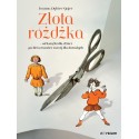 ZŁOTA RÓŻDŻKA - OD KSIĄŻKI DLA DZIECI PO DRESZCZOWIEC RACZEJ DLA DOROSŁYCH