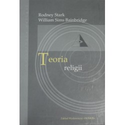 TEORIA RELIGII Rodney Stark, William Sims Bainbridge