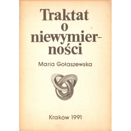TRAKTAT O NIEWYMIERNOŚCI Maria Gołaszewska
