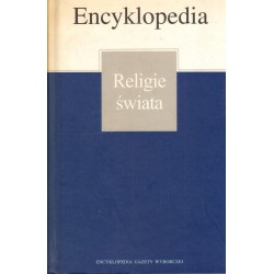 ENCYKLOPEDIA GAZETY WYBORCZEJ RELIGIE ŚWIATA