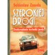 SZEROKIEJ DROGI. DOSKONALENIE TECHNIKI JAZDY Sobiesław Zasada