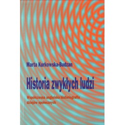 HISTORIA ZWYKŁYCH LUDZI. WSPÓŁCZESNA ANGIELSKA HISTORIOGRAFIA DZIEJÓW SPOŁECZNYCH