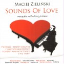 SOUNDS OF LOVE - MUZYKA MIŁOŚCIĄ PISANA Maciej Zieliński