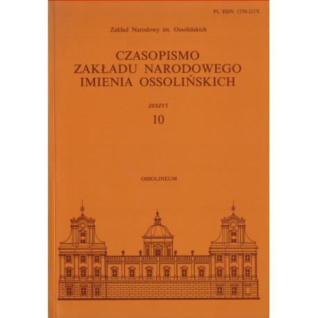 CZASOPISMO ZAKŁADU NARODOWEGO IMIENIA OSSOLIŃSKICH ZESZYT 10