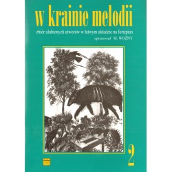 W KRAINIE MELODII. ZBIÓR ULUBIONYCH UTWORÓW W ŁATWYM UKŁADZIE NA FORTEPIAN. KOMPLET 7 ZESZYTÓW Michał Woźny