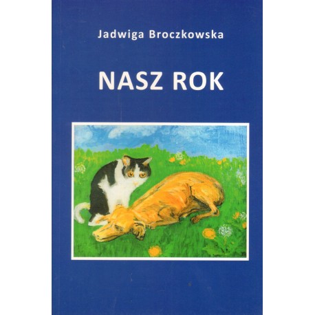 NASZ ROK Jadwiga Broczkowska NASZ ROK Jadwiga Broczkowska