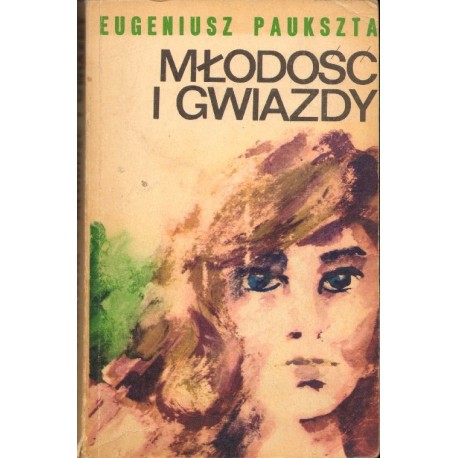 MŁODOŚĆ I GWIAZDY Eugeniusz Paukszta