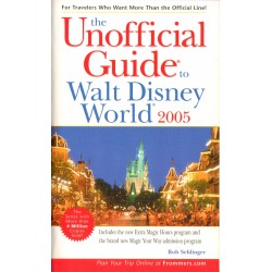 THE UNOFFICIAL GUIDE TO WALT DISNEY WORLD 2005