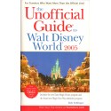 THE UNOFFICIAL GUIDE TO WALT DISNEY WORLD 2005