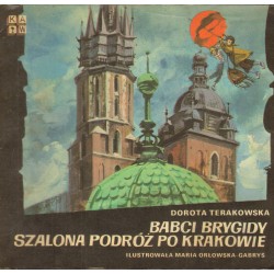 BABCI BRYGIDY SZALONA PODRÓŻ PO KRAKOWIE Dorota Terakowska