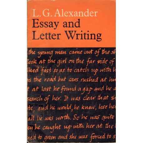 ESSAY AND LETTER WRITING L. G. Alexander