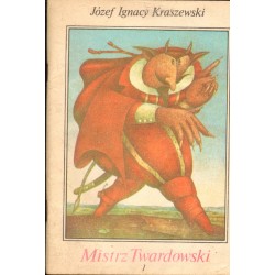 MISTRZ TWARDOWSKI 1 Józef I. Kraszewski