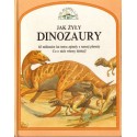 JAK ŻYŁY DINOZAURY Steve Parker