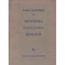 METODYKA NAUCZANIA BIOLOGII Wanda Karpowicz