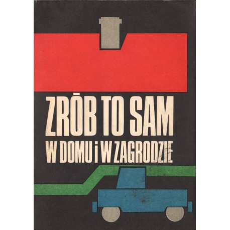 ZRÓB TO SAM W DOMU I W ZAGRODZIE