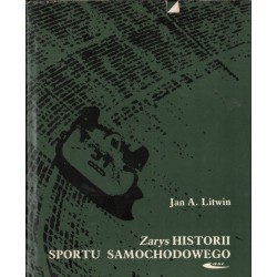 ZARYS HISTORII SPORTU SAMOCHODOWEGO Jan A. Litwin
