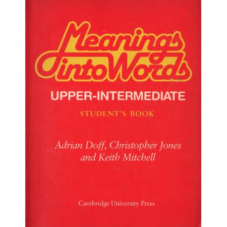 MEANINGS INTO WORDS. UPPER-INTERMEDIATE. STUDENT'S BOOK