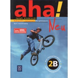 AHA NEU 2B. KURS ROZSZERZONY. PODRĘCZNIK Z ĆWICZENIAMI DLA GIMNAZJUM + PŁYTA CD