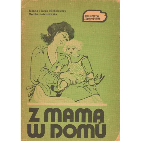 Z MAMĄ W DOMU