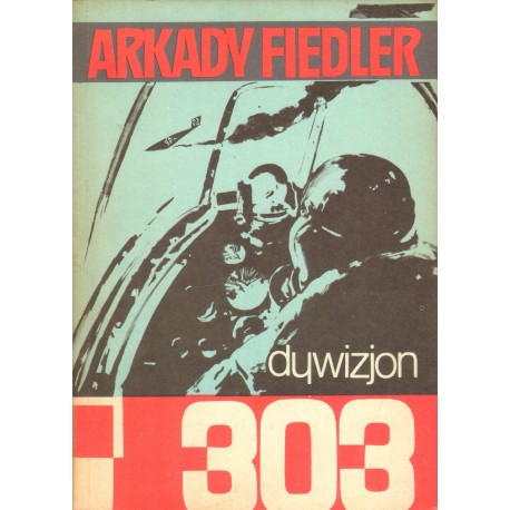 Arkady Fiedler DYWIZJON 303