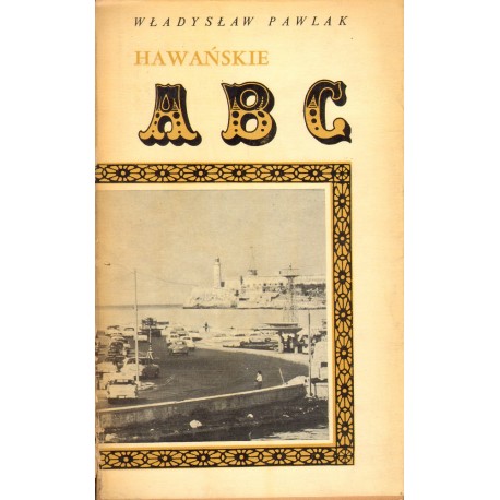 HAWAŃSKIE ABC Władysław Pawlak HAWAŃSKIE ABC Władysław Pawlak