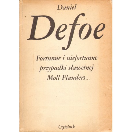 FORTUNNE I NIEFORTUNNE PRZYPADKI SŁAWETNEJ MOLL FLANDERS... FORTUNNE I NIEFORTUNNE PRZYPADKI SŁAWETNEJ MOLL FLANDERS...