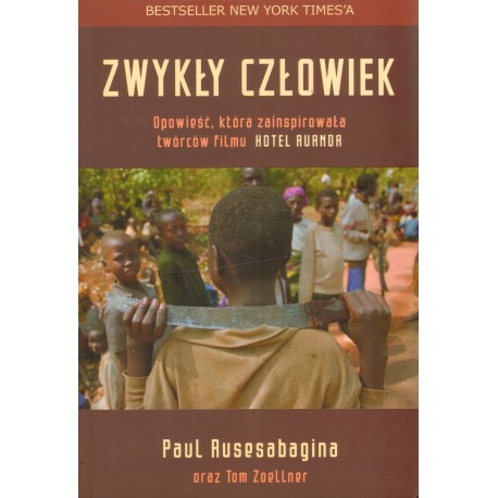 ZWYKŁY CZŁOWIEK Paul Rusesabagina ZWYKŁY CZŁOWIEK Paul Rusesabagina