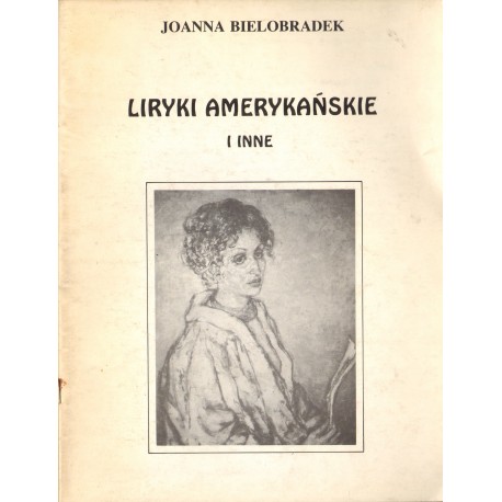 LIRYKI AMERYKAŃSKIE I INNE Joanna Bielobradek LIRYKI AMERYKAŃSKIE I INNE Joanna Bielobradek