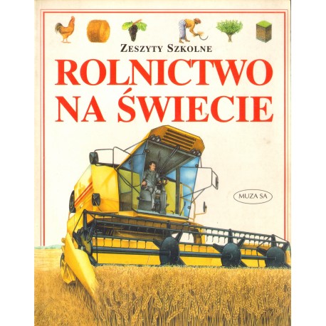 ZESZYTY SZKOLNE: ROLNICTWO NA ŚWIECIE ZESZYTY SZKOLNE: ROLNICTWO NA ŚWIECIE
